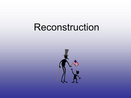 Reconstruction.