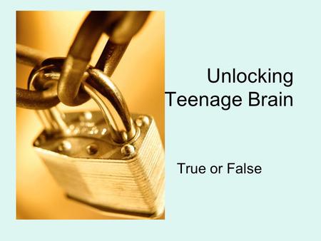 Unlocking The Teenage Brain