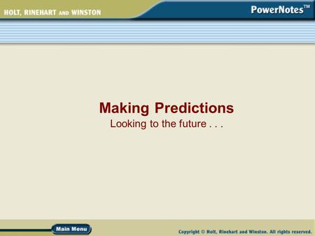 Making Predictions Looking to the future.... What Are Predictions? Predictions are educated guesses about what will happen next. Predictions are not final.