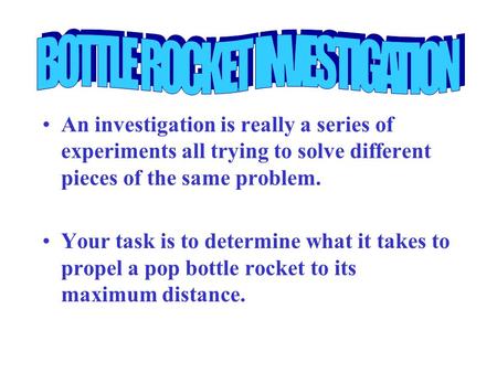 BOTTLE ROCKET INVESTIGATION