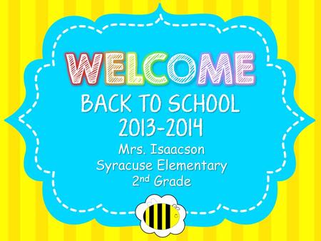 Mrs. Isaacson Syracuse Elementary 2 nd Grade. Mrs. Isaacson I have been teaching for 26 years in many capacities: sixth grade, reading intervention, instructional.