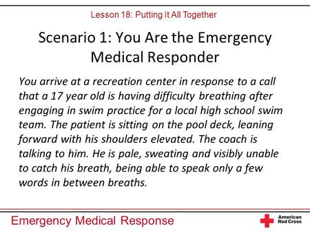 Scenario 1: You Are the Emergency Medical Responder