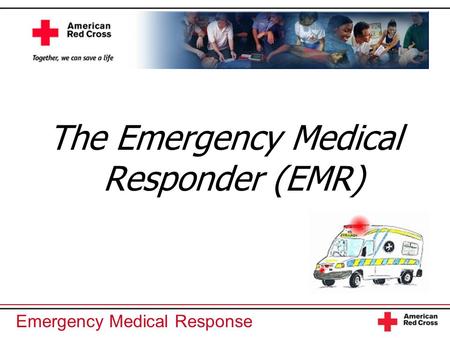 The Emergency Medical Responder (EMR)