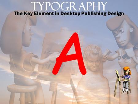 The Key Element in Desktop Publishing Design