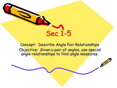 Concept: Describe Angle Pair Relationships