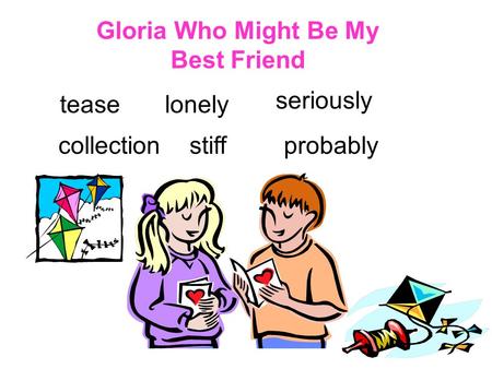 Gloria Who Might Be My Best Friend