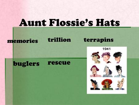 Aunt Flossies Hats memories trillionterrapins buglers rescue.