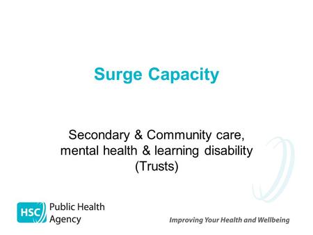 Surge Capacity Secondary & Community care, mental health & learning disability (Trusts)