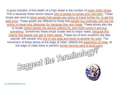 A good indicator of the health of a high street is the number of major chain shops. This is because these stores require lots of people to comes and visit.