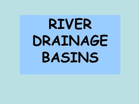 RIVER DRAINAGE BASINS.