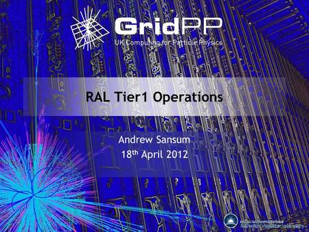 RAL Tier1 Operations Andrew Sansum 18 th April 2012.