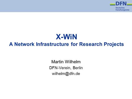 X-WiN A Network Infrastructure for Research Projects