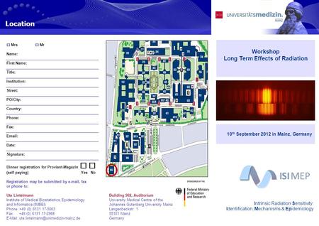 Building 902, Auditorium University Medical Centre of the Johannes Gutenberg University Mainz Langenbeckstr. 1 55101 Mainz Germany Location Mrs Mr Name: