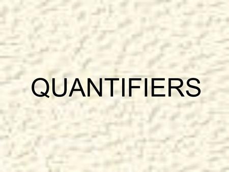 QUANTIFIERS.