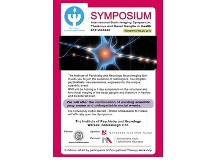 INTERNATIONAL BRAIN IMAGING SYMPOSIUM:  THALAMUS AND BASAL GANGLIA IN HEALTH AND DISEASE