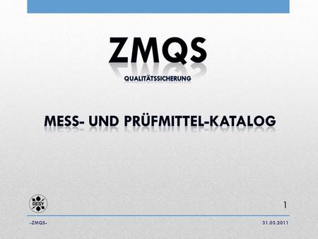 31.03.2011-ZMQS- 1. 2 31.03.2011 -ZMQS- 3 31.03.2011.