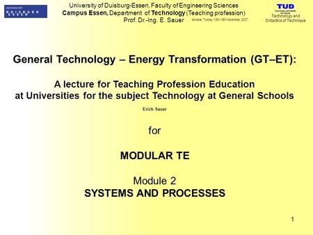 University of Duisburg-Essen, Faculty of Engineering Sciences Campus Essen, Department of Technology (Teaching profession) Prof. Dr.-Ing. E. Sauer Technology.