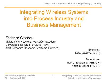 Universitá degli Studi di LAquila Mälardalens Högskola, Västerås 10th September 2009 Integrating Wireless Systems into Process Industry and Business Management.