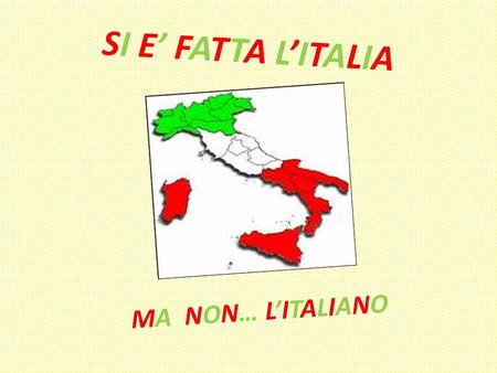 SI E FATTA LITALIA MA NON… LITALIANO. N e l l ' a m b i t o d e l p r o g e t t o R I S O R G I M E N T O I S A L W A Y S O N, l a c l a s s e I I I A.