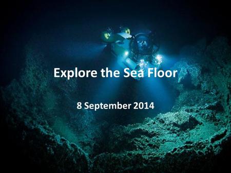 Explore the Sea Floor 8 September 2014. Tallest Mountain on Earth Mauna KeaMount Everest.