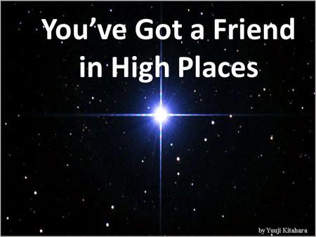 You’ve Got a Friend in High Places. Since Jesus changes everything, why did God wait so long to send Jesus? Why is there a two-thousand- year history.