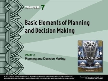 PowerPoint Presentation by Charlie Cook The University of West Alabama © 2013 Cengage Learning. All rights reserved. May not be copied, scanned, or duplicated,