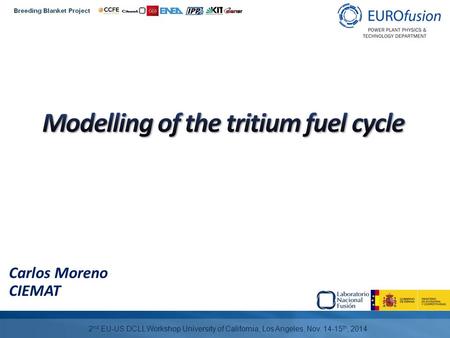 Carlos Moreno CIEMAT 2 nd EU-US DCLL Workshop University of California, Los Angeles, Nov. 14-15 th, 2014.