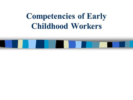 Competencies of Early Childhood Workers