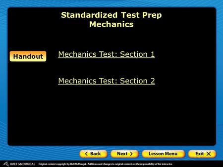 Standardized Test Prep Mechanics Mechanics Test: Section 1 Mechanics Test: Section 2 Handout.