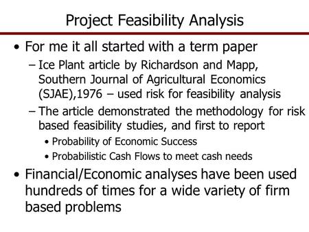 For me it all started with a term paper –Ice Plant article by Richardson and Mapp, Southern Journal of Agricultural Economics (SJAE),1976 – used risk for.