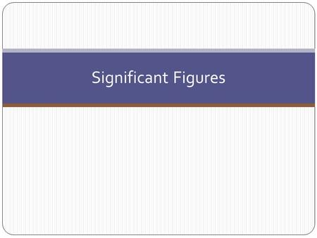 Significant Figures.