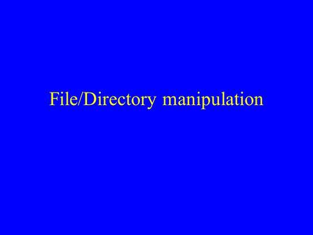 File/Directory manipulation. Opening a File To read from a file, must use a file handle. –by convention, all caps open a file (for reading): –open FILE,