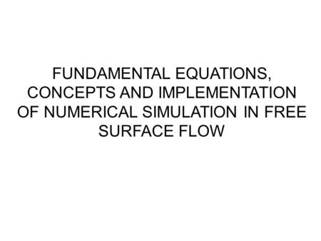 FUNDAMENTAL EQUATIONS, CONCEPTS AND IMPLEMENTATION