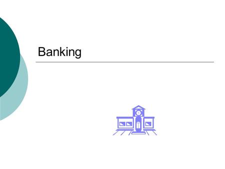 Banking. Checking Accounts  A safe and easy way to manage the money you make when you are working is with a bank checking account.  This account allows.