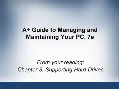 A+ Guide to Managing and Maintaining Your PC, 7e