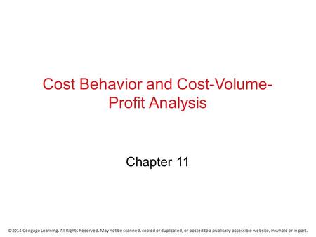 ©2014 Cengage Learning. All Rights Reserved. May not be scanned, copied or duplicated, or posted to a publically accessible website, in whole or in part.