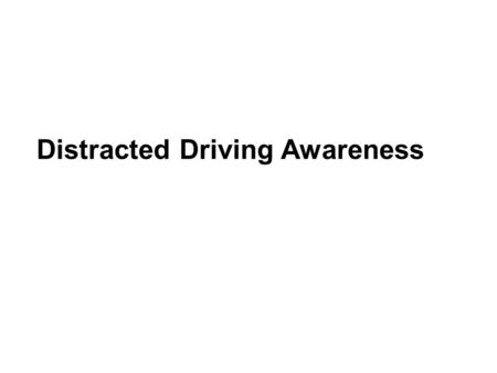 Distracted Driving Awareness