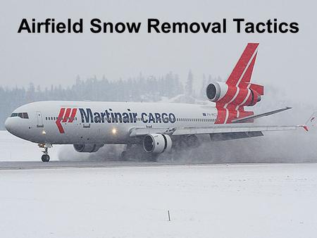 Airfield Snow Removal Tactics. Runway Condition?