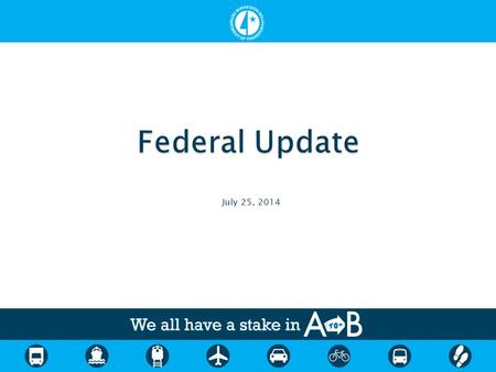 July 25, 2014.  Highway Trust Fund (HTF) Cashflow problems  Highway Trust Fund Long Term Solvency  FY 2015 Appropriations  MAP-21 Reauthorization.