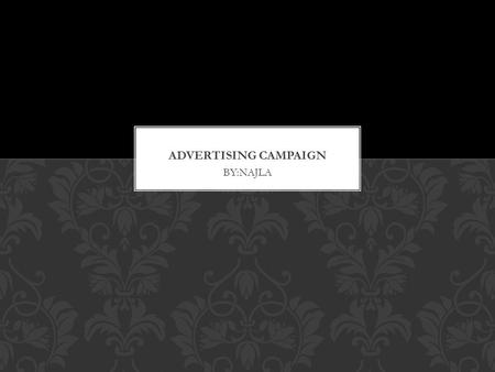 BY:NAJLA.  What is the advertising campaign?  Dunkin Donuts! How Did Dunkin Donuts Get Started?  Challenge Brief?  Idea Result ?  Marketing Problem?