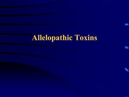 Allelopathic Toxins.