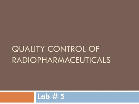 Quality Control of Radiopharmaceuticals