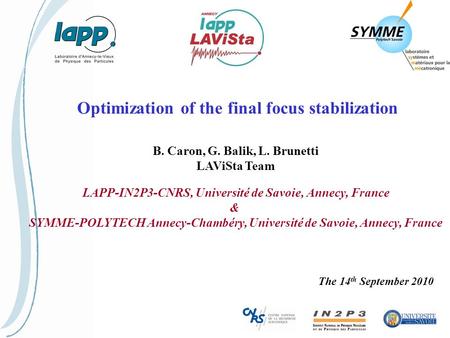 B. Caron, G. Balik, L. Brunetti LAViSta Team LAPP-IN2P3-CNRS, Université de Savoie, Annecy, France & SYMME-POLYTECH Annecy-Chambéry, Université de Savoie,