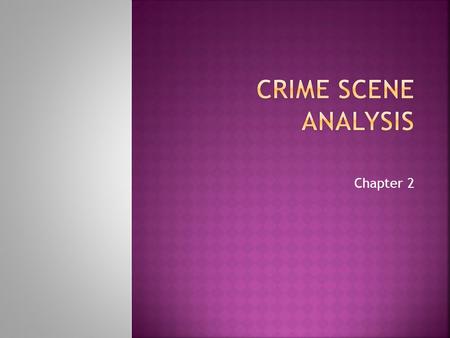 Chapter 2.  Any and all objects that can establish that a crime has been committed or can link a crime and its victim or perpetrator  Physical evidence.