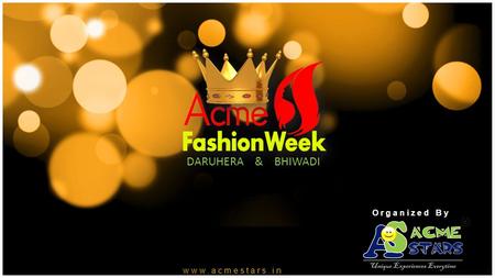 Organized By www.acmestars.in DARUHERA & BHIWADI.