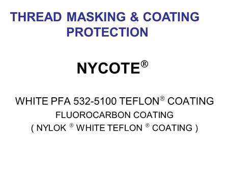 NYCOTE THREAD MASKING & COATING PROTECTION