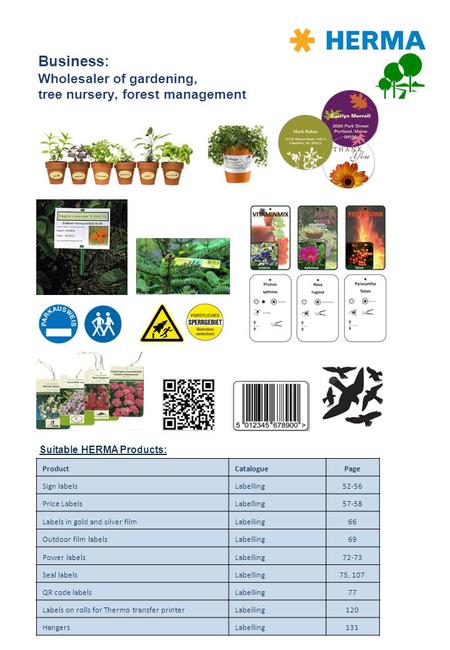 Business: Wholesaler of gardening, tree nursery, forest management Suitable HERMA Products: ProductCataloguePage Sign labelsLabelling52-56 Price LabelsLabelling57-58.