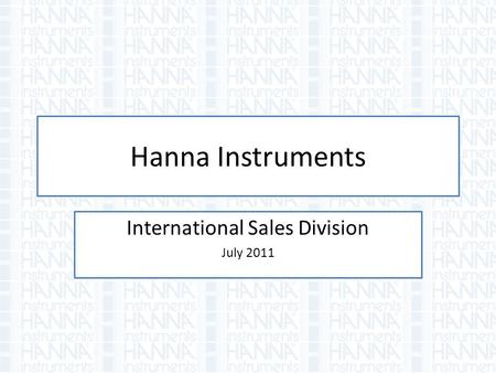 Hanna Instruments International Sales Division July 2011.