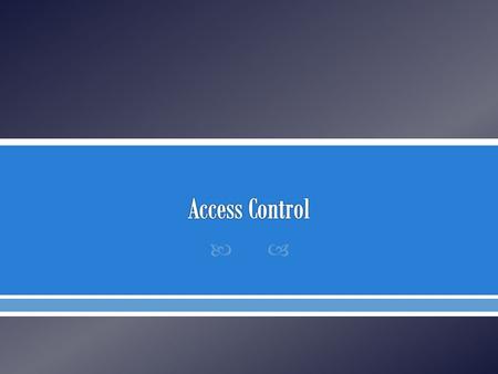 .  Access Control Models  Authentication Models  Logging Procedures  Conducting Security Audits  Redundancy Planning  Disaster Recovery Procedures.