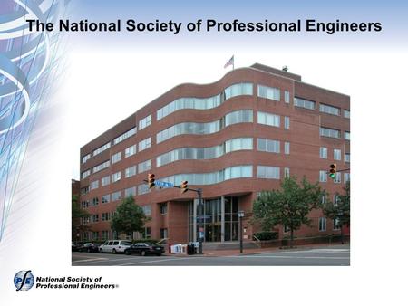 The National Society of Professional Engineers. Creation of Software Engineering P.E. Exam By Dan Wittliff, P.E., F.NSPE President 2012-2013.